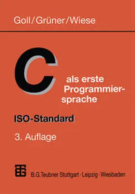 Goll / Grüner / Wiese |  C als erste Programmiersprache | eBook | Sack Fachmedien