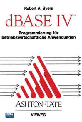 dBASE IV Programmierung für betriebswirtschaftliche Anwendungen | E-Book | sack.de