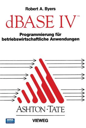 dBASE IV Programmierung für betriebswirtschaftliche Anwendungen | Buch | 978-3-322-92883-2 | sack.de