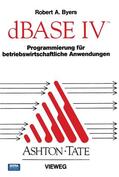  dBASE IV Programmierung für betriebswirtschaftliche Anwendungen | Buch |  Sack Fachmedien