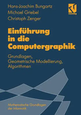 Bungartz / Griebel / Zenger |  Einführung in die Computergraphik | eBook | Sack Fachmedien