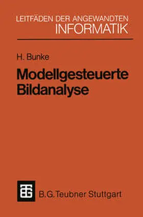 Bunke |  Modellgesteuerte Bildanalyse | eBook | Sack Fachmedien