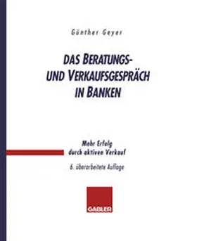 Geyer |  Das Beratungs- und Verkaufsgespräch in Banken | eBook | Sack Fachmedien