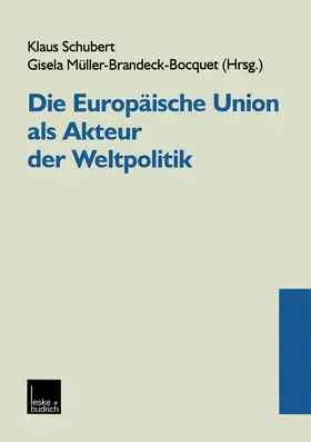 Schubert |  Die Europäische Union als Akteur der Weltpolitik | Buch |  Sack Fachmedien