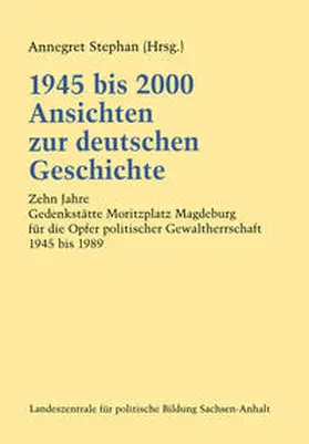 Stephan |  1945 bis 2000 Ansichten zur deutschen Geschichte | eBook | Sack Fachmedien