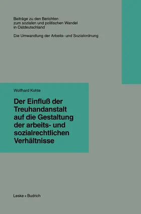  Der Einfluß der Treuhandanstalt auf die Gestaltung der arbeits- und sozialrechtlichen Verhältnisse | Buch |  Sack Fachmedien