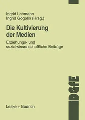 Lohmann / Gogolin |  Die Kultivierung der Medien | eBook | Sack Fachmedien