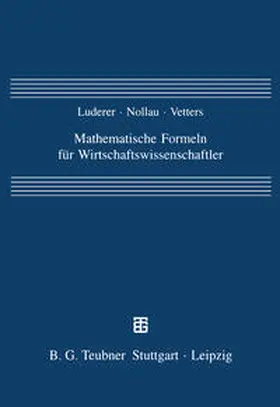Luderer / Nollau / Vetters |  Mathematische Formeln für Wirtschaftswissenschaftler | eBook | Sack Fachmedien