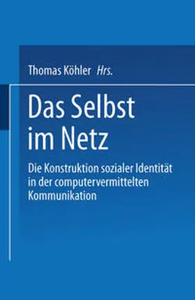 Köhler |  Das Selbst im Netz | eBook | Sack Fachmedien