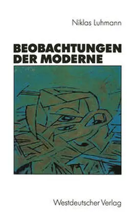 Luhmann |  Beobachtungen der Moderne | eBook | Sack Fachmedien