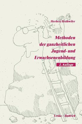Brühwiler | Methoden der ganzheitlichen Jugend- und Erwachsenenbildung | Buch | 978-3-322-93639-4 | sack.de