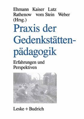 Ehmann / Kaiser / Weber | Praxis der Gedenkstättenpädagogik | Buch | sack.de