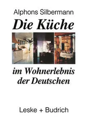 Silbermann |  Die Küche im Wohnerlebnis der Deutschen | eBook | Sack Fachmedien