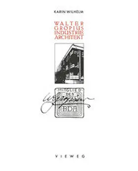 Wilhelm / Gropius |  Walter Gropius Industrie Architekt | eBook | Sack Fachmedien