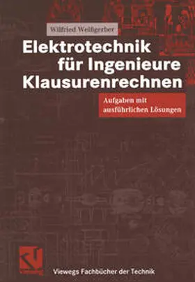 Weißgerber |  Elektrotechnik für Ingenieure - Klausurenrechnen | eBook | Sack Fachmedien