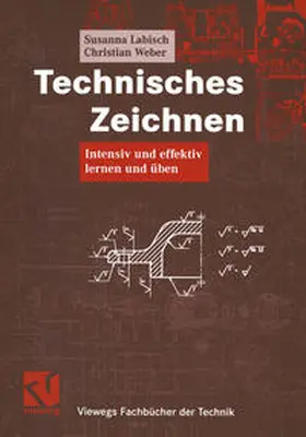 Labisch / Weber |  Technisches Zeichnen | eBook | Sack Fachmedien