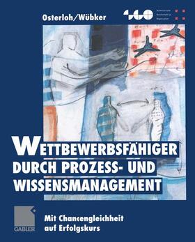 Osterloh / Wübker | Wübker, S: Wettbewerbsfähiger durch Prozeß- und Wissensmanag | Buch | 978-3-322-94402-3 | sack.de
