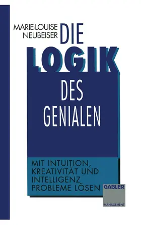  Die Logik des Genialen | Buch |  Sack Fachmedien