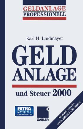 Lindmayer | Geldanlage und Steuer 2000 | Buch | 978-3-322-94491-7 | sack.de