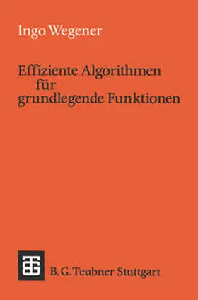 Wegener |  Effiziente Algorithmen für grundlegende Funktionen | eBook | Sack Fachmedien