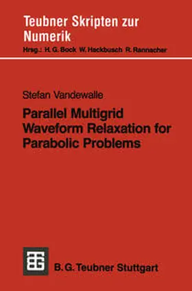  Parallel Multigrid Waveform Relaxation for Parabolic Problems | eBook | Sack Fachmedien