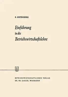 Gutenberg |  Einführung in die Betriebswirtschaftslehre | Buch |  Sack Fachmedien