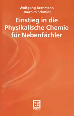 Bechmann / Schmidt |  Einstieg in die Physikalische Chemie für Nebenfächler | eBook | Sack Fachmedien
