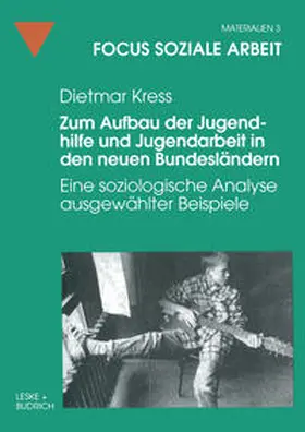 Kress |  Zum Aufbau der Jugendhilfe und Jugendarbeit in den neuen Bundesländern | eBook | Sack Fachmedien