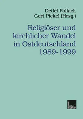 Pollack / Pickel |  Religiöser und kirchlicher Wandel in Ostdeutschland 1989–1999 | eBook | Sack Fachmedien