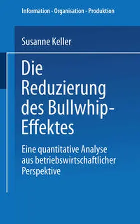 Keller | Die Reduzierung des Bullwhip-Effektes | E-Book | sack.de