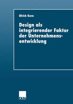 Kern |  Design als integrierender Faktor der Unternehmensentwicklung | eBook | Sack Fachmedien