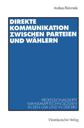 Römmele |  Direkte Kommunikation zwischen Parteien und Wählern | eBook | Sack Fachmedien
