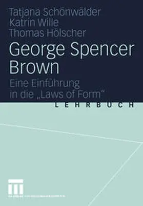 Schönwälder / Wille / Hölscher |  George Spencer Brown | eBook | Sack Fachmedien