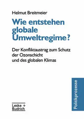 Breitmeier |  Wie entstehen globale Umweltregime? | eBook | Sack Fachmedien
