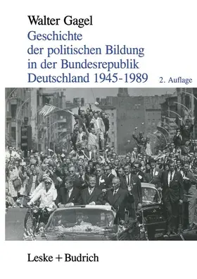 Gagel |  Geschichte der politischen Bildung in der Bundesrepublik Deutschland 1945-1989 | Buch |  Sack Fachmedien