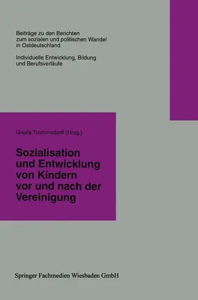 Trommsdorff |  Sozialisation und Entwicklung von Kindern vor und nach der Vereinigung | Buch |  Sack Fachmedien