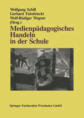 Schill |  Medienpädagogisches Handeln in der Schule | Buch |  Sack Fachmedien