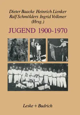 Baacke / Lienker / Schmölders |  Jugend 1900–1970 | eBook | Sack Fachmedien