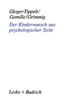 Gloger-Tippelt / Gomille / Grimmig |  Der Kinderwunsch aus psychologischer Sicht | eBook | Sack Fachmedien