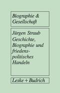  Geschichte, Biographie und friedenspolitisches Handeln | Buch |  Sack Fachmedien