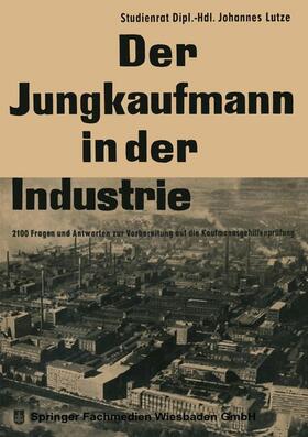 Lutze | Der Jungkaufmann in der Industrie | Buch | 978-3-322-96062-7 | sack.de