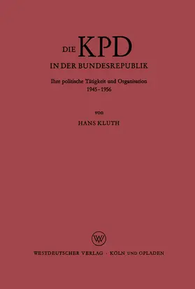 Kluth |  Die KPD in der Bundesrepublik | Buch |  Sack Fachmedien