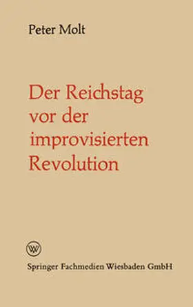 Molt |  Der Reichstag vor der improvisierten Revolution | eBook | Sack Fachmedien