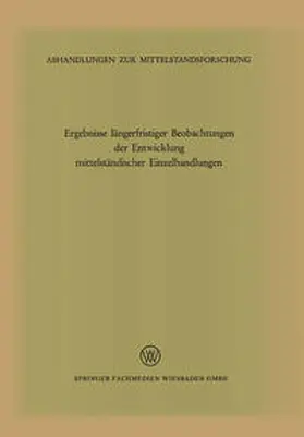 Institut für Mittelstandsforschung |  Ergebnisse längerfristiger Beobachtungen der Entwicklung mittelständischer Einzelhandlungen | eBook | Sack Fachmedien