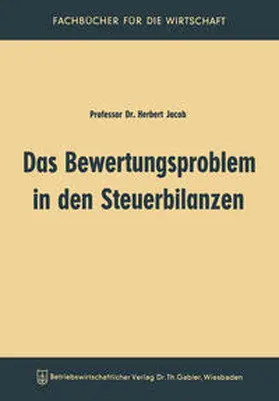 Jacob | Das Bewertungsproblem in den Steuerbilanzen | E-Book | www.sack.de