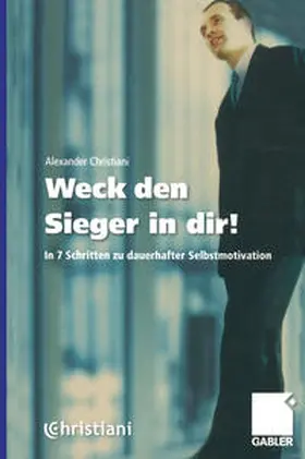 Christiani |  Weck den Sieger in dir! | eBook | Sack Fachmedien