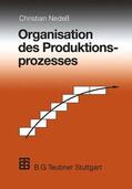 Nedeß |  Organisation des Produktionsprozesses | Buch |  Sack Fachmedien