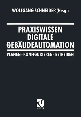 Schneider |  Praxiswissen Digitale Gebäudeautomation | Buch |  Sack Fachmedien