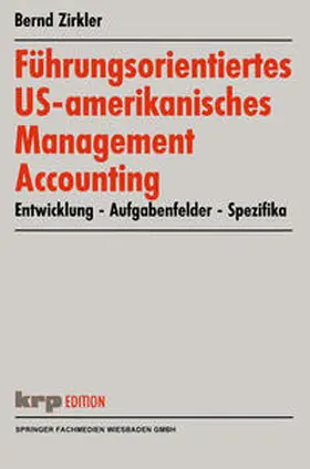  Führungsorientiertes US-amerikanisches Management Accounting | eBook | Sack Fachmedien