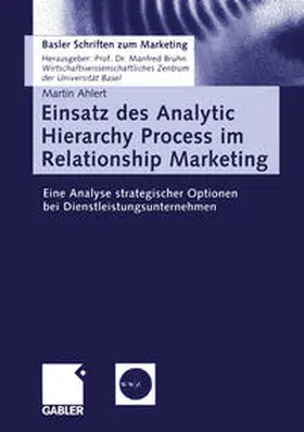 Ahlert |  Einsatz des Analytic Hierarchy Process im Relationship Marketing | eBook | Sack Fachmedien